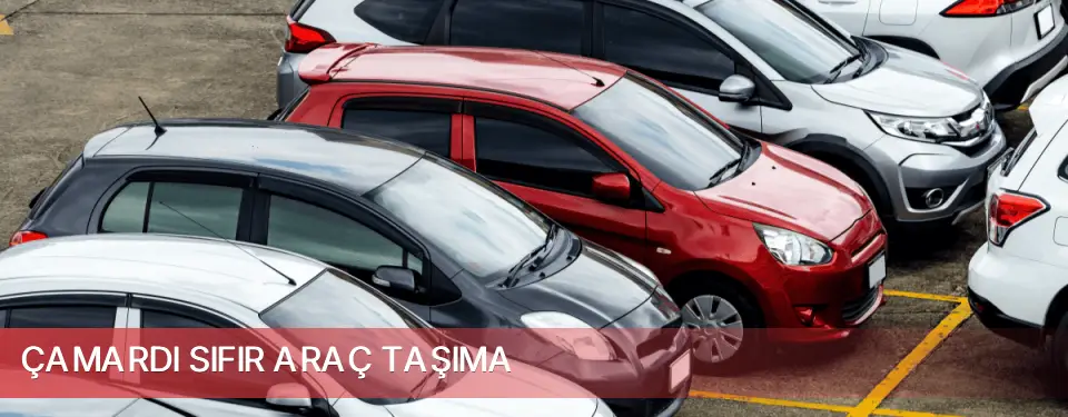 Çamardı İlçemi Sıfır Araç Taşıma